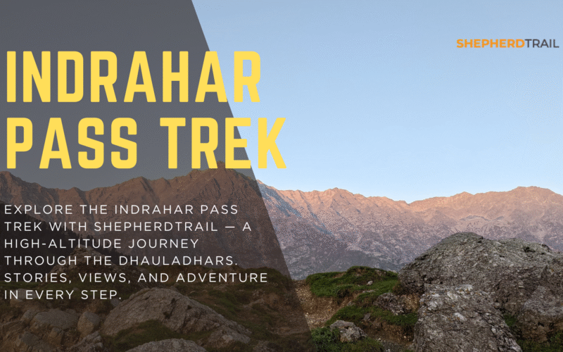 Indrahar Pass Trek