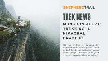 Monsoon Alert Trekking in Himachal Pradesh