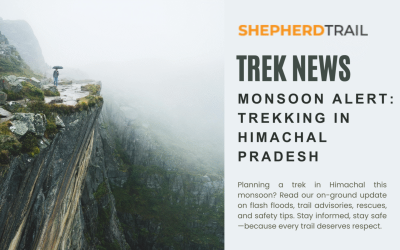 Monsoon Alert Trekking in Himachal Pradesh