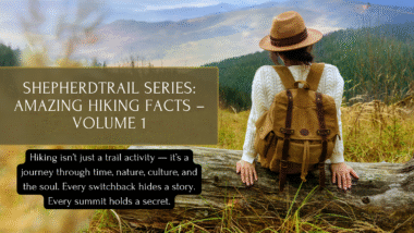 ShepherdTrail Series Amazing Hiking Facts – Volume 1