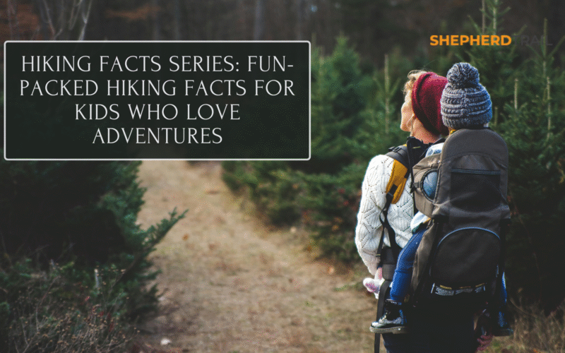 Hiking Facts Series Fun-Packed Hiking Facts for Kids Who Love Adventures